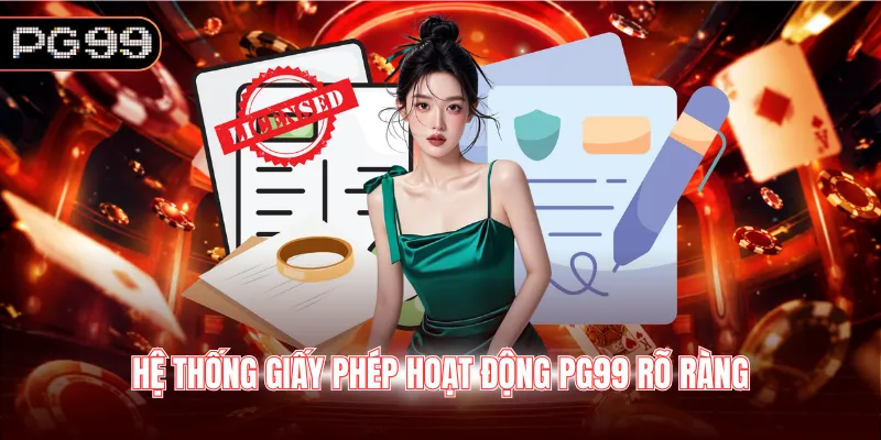 Hệ thống giấy phép hoạt động PG99 rõ ràng