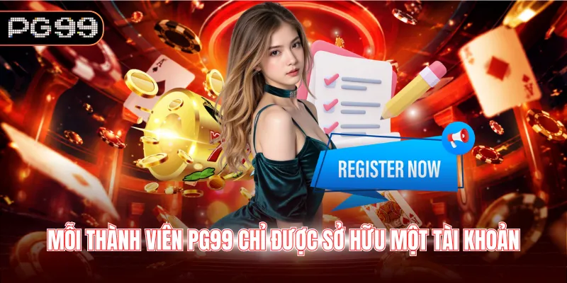 Mỗi thành viên PG99 chỉ được sở hữu một tài khoản
